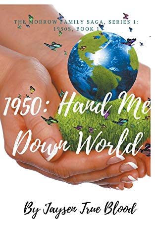 The Morrow Family Saga, Series 1: 1950s, Book 1: Hand Me Down World