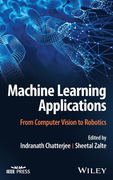 Machine Learning Applications: From Computer Vision To Robotics