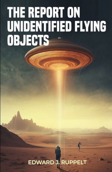 The Report On Unidentified Flying Objects