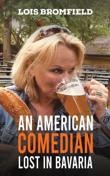 An American Comedian Lost In Bavaria - 9781398406070
