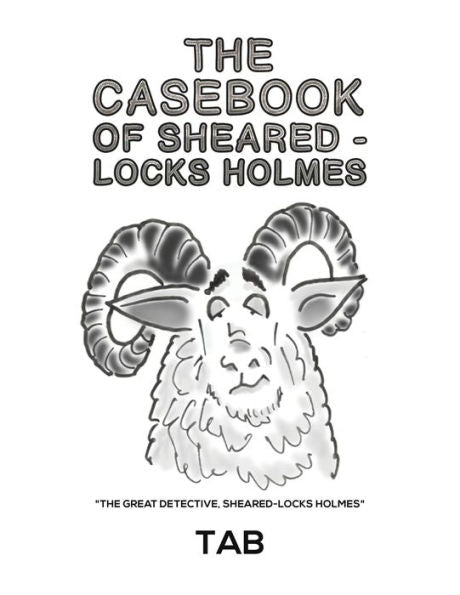 The Casebook Of Sheared-Locks Holmes