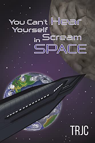 You Can't Hear Yourself Scream In Space - 9781398421981