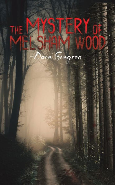 The Mystery Of Melsham Wood
