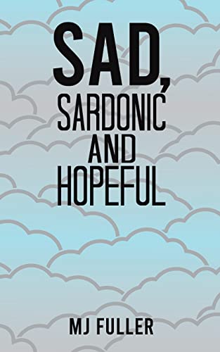 Sad, Sardonic And Hopeful
