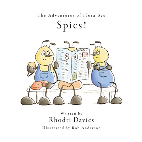 The Adventures Of Flora Bee: Spies!
