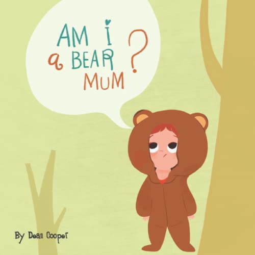 Am I A Bear, Mummy?