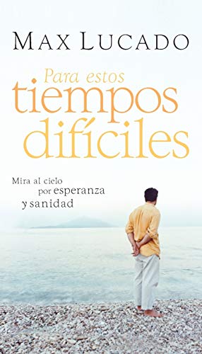 Para estos tiempos dif??ciles: Mire al cielo por esperanza y sanidad (Spanish Edition)