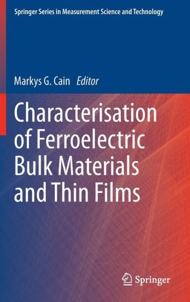 Characterisation Of Ferroelectric Bulk Materials And Thin Films (Springer Series In Measurement Science And Technology, 2)
