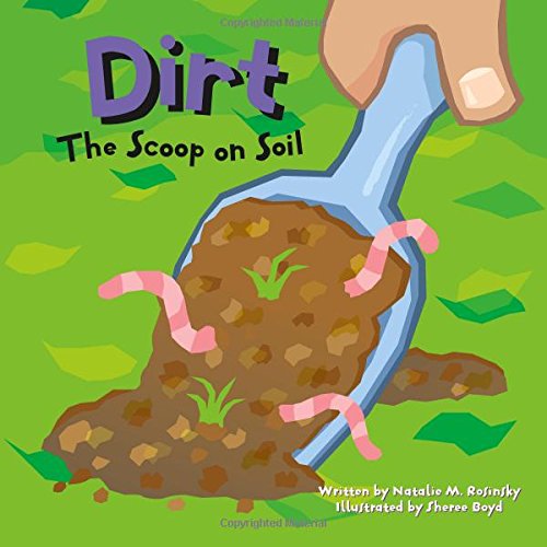Dirt: The Scoop on Soil (Amazing Science)