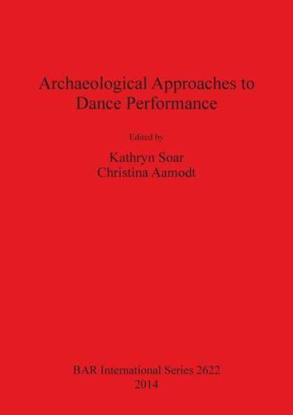 Archaeological Approaches To Dance Performance