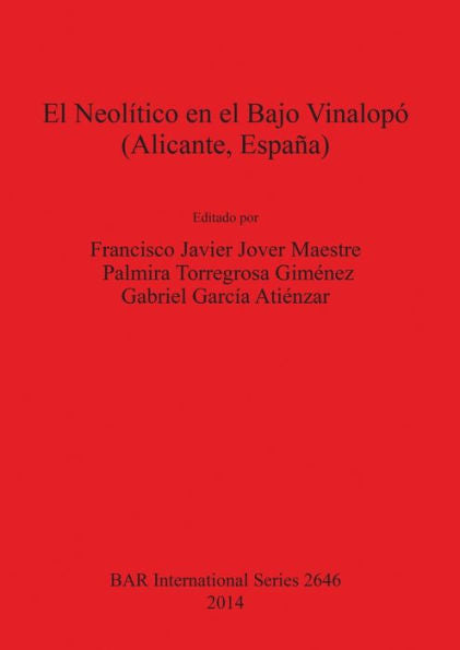 El Neolitico En El Bajo Vinalopo (Alicante, Espana) (Bar International) (Spanish Edition)