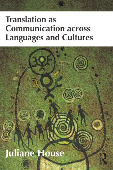 Translation As Communication Across Languages And Cultures