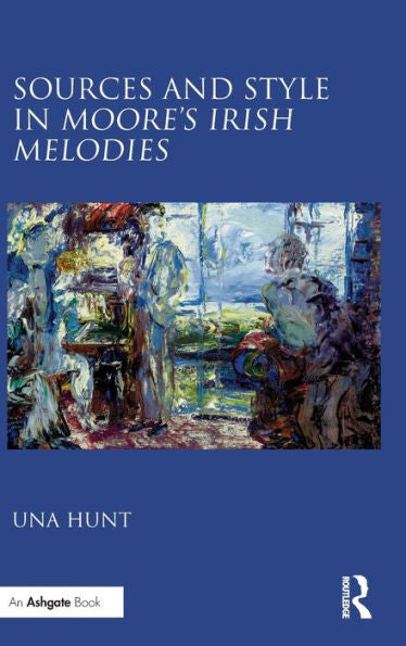 Sources And Style In Moore's Irish Melodies