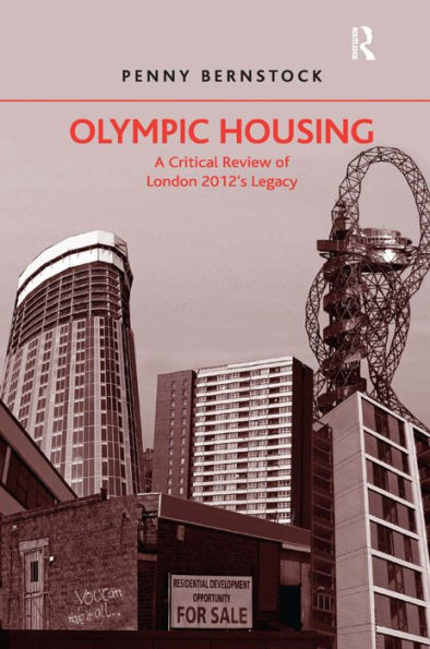 Olympic Housing: A Critical Review Of London 2012's Legacy