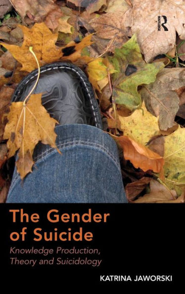 The Gender Of Suicide: Knowledge Production, Theory And Suicidology