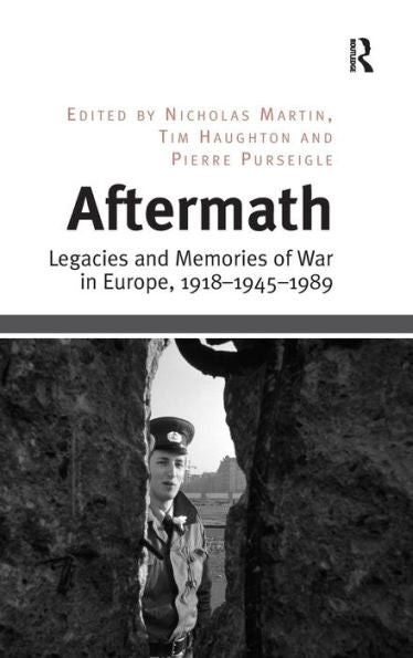 Aftermath: Legacies And Memories Of War In Europe, 1918?945?989