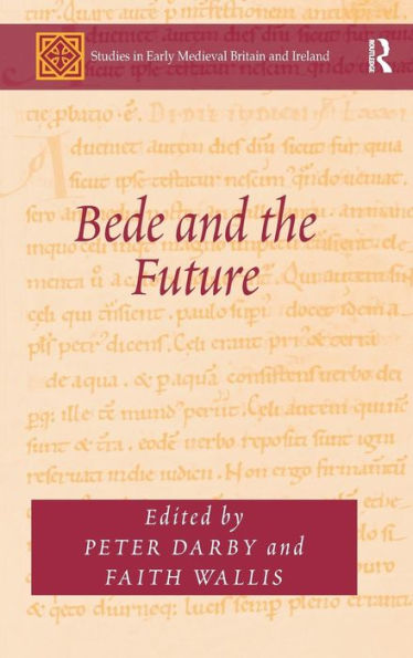 Bede And The Future (Studies In Early Medieval Britain And Ireland)