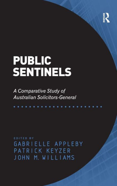 Public Sentinels: A Comparative Study Of Australian Solicitors-General