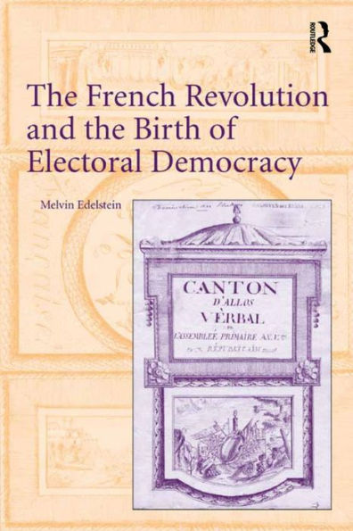 The French Revolution And The Birth Of Electoral Democracy