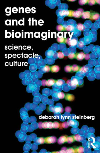 Genes And The Bioimaginary: Science, Spectacle, Culture