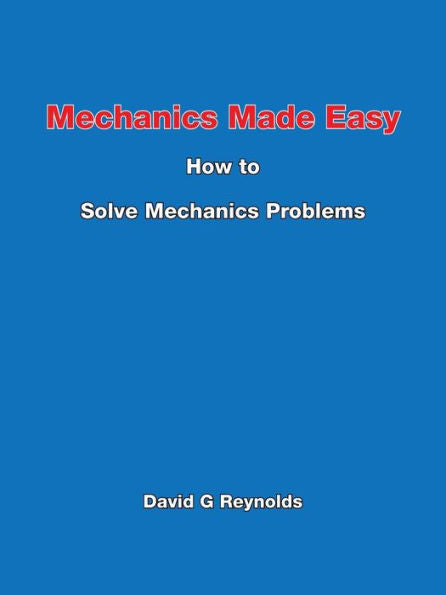 Mechanics Made Easy: How To Solve Mechanics Problems