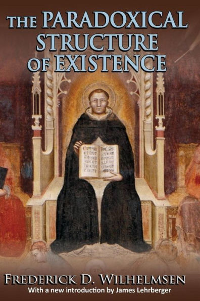 The Paradoxical Structure Of Existence (The Library Of Conservative Thought)
