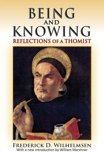 Being And Knowing: Reflections Of A Thomist (The Library Of Conservative Thought)