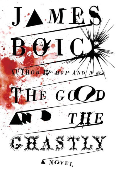 The Good And The Ghastly: A Novel