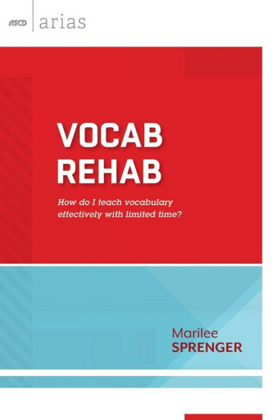 Vocab Rehab: How Do I Teach Vocabulary Effectively With Limited Time? (Ascd Arias)