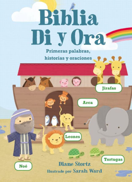 Biblia Di Y Ora: Primeras Palabras, Historias Y Oraciones (Spanish Edition)