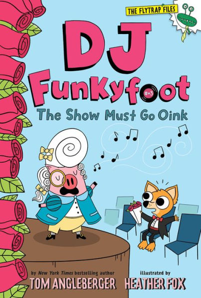 Dj Funkyfoot: The Show Must Go Oink (Dj Funkyfoot #3) (The Flytrap Files) - 9781419747335