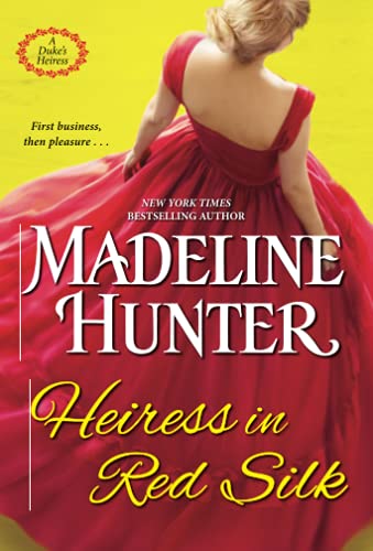 Heiress In Red Silk: An Entertaining Enemies To Lovers Regency Romance Novel (A Duke's Heiress Romance)