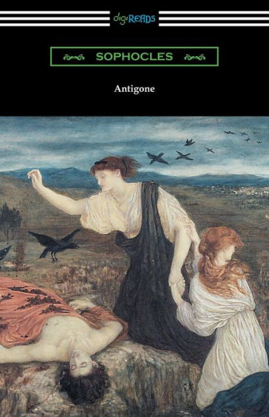 Antigone (Translated By E. H. Plumptre With An Introduction By J. Churton Collins)