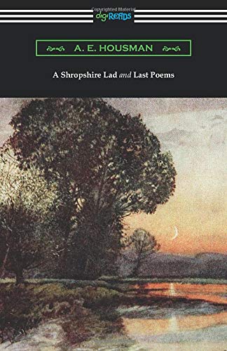 A Shropshire Lad and Last Poems