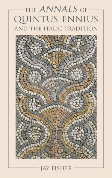 The Annals Of Quintus Ennius And The Italic Tradition