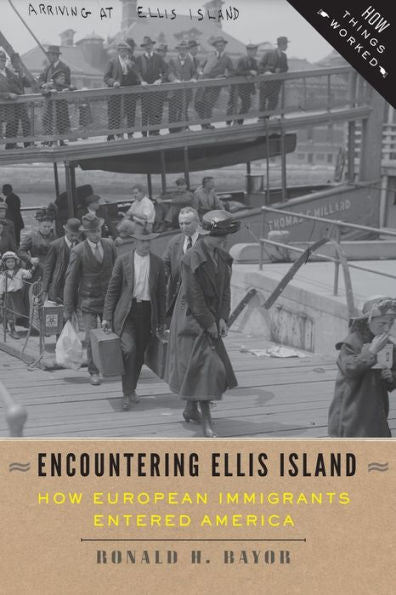 Encountering Ellis Island: How European Immigrants Entered America (How Things Worked)