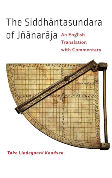 The Siddhantasundara Of Jñanaraja: An English Translation With Commentary