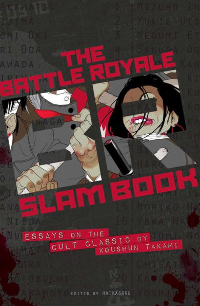 Battle Royale Slam Book: Essays On The Cult Classic By Koushun Takami