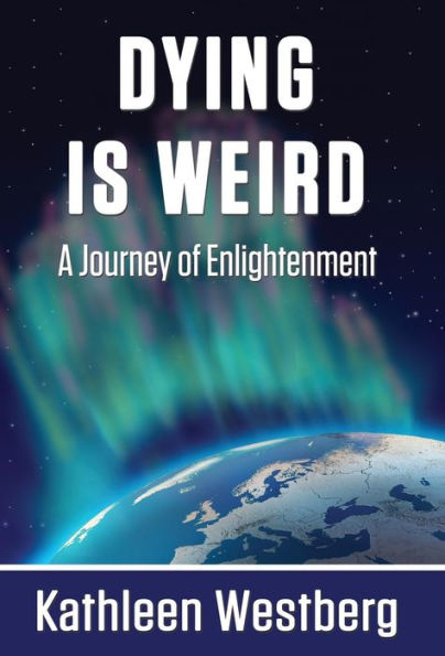 Dying Is Weird - A Journey Of Enlightenment