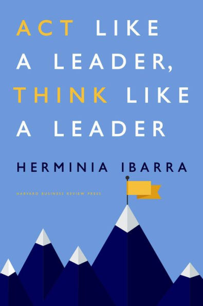 Act Like A Leader, Think Like A Leader