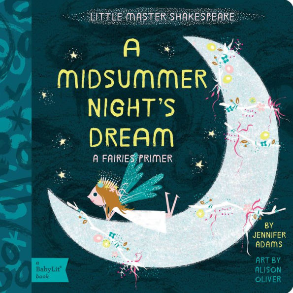 A Midsummer Night's Dream: A Babylit® Fairies Primer
