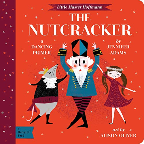 The Nutcracker: A Babylit??? Dancing Primer (Babylit Primers)