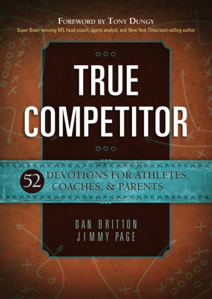 True Competitor: 52 Devotions For Athletes, Coaches, & Parents (Paperback) ?Weekly Devotional Book For Christian Athletes, Coaches, And Parents, Great Gift For Birthdays, Holidays, And More