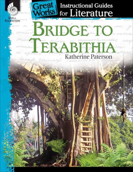 Bridge To Terabithia: An Instructional Guide For Literature - Novel Study Guide For 4Th-8Th Grade Literature With Close Reading And Writing Activities (Great Works Classroom Resource)
