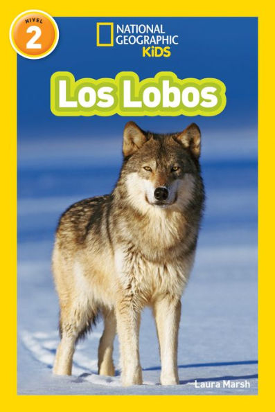 National Geographic Readers: Los Lobos (Wolves) (Spanish Edition)