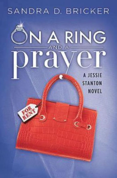 On A Ring And A Prayer: A Jessie Stanton Novel - Book 1 (A Jessie Stanton Novel, 1)