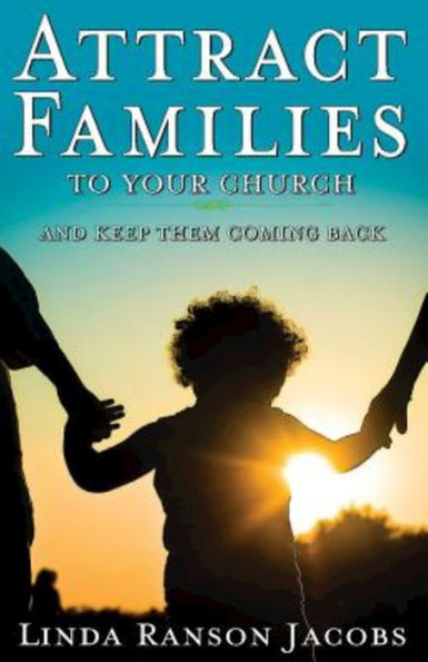 Attract Families To Your Church And Keep Them Coming Back