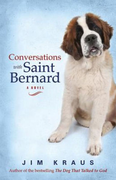 Conversations With Saint Bernard: A Novel