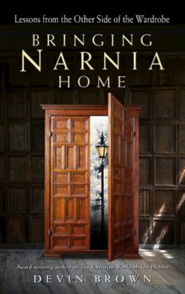 Bringing Narnia Home: Lessons From The Other Side Of The Wardrobe