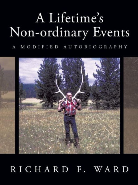 A Lifetime's Non-Ordinary Events: A Modified Autobiography